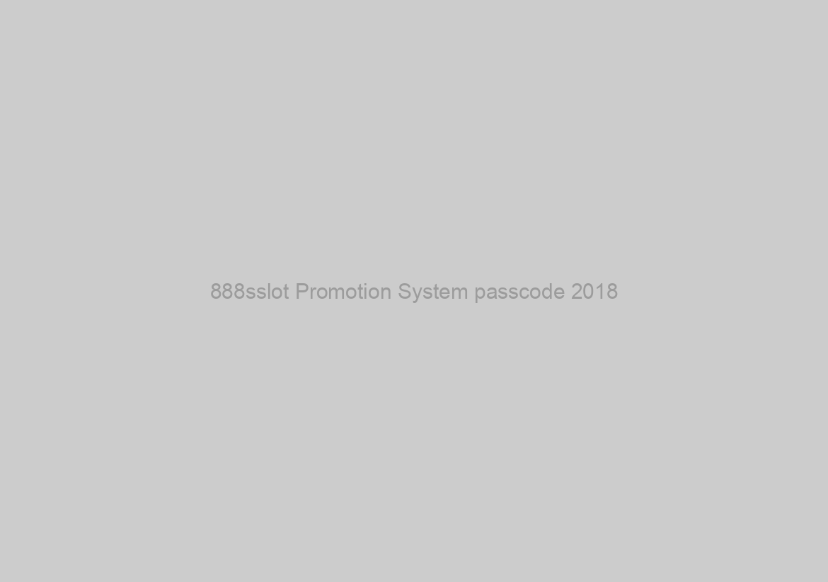 888sslot Promotion System passcode 2018